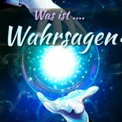 Wahrsagen - Mystik - Was ist Wahrsagen?