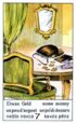 7. Etwas Geld - BEDEUTUNG: Kleinere Zuwendungen; Auszahlungen; Gehaltserhöhung; Harmonie;
